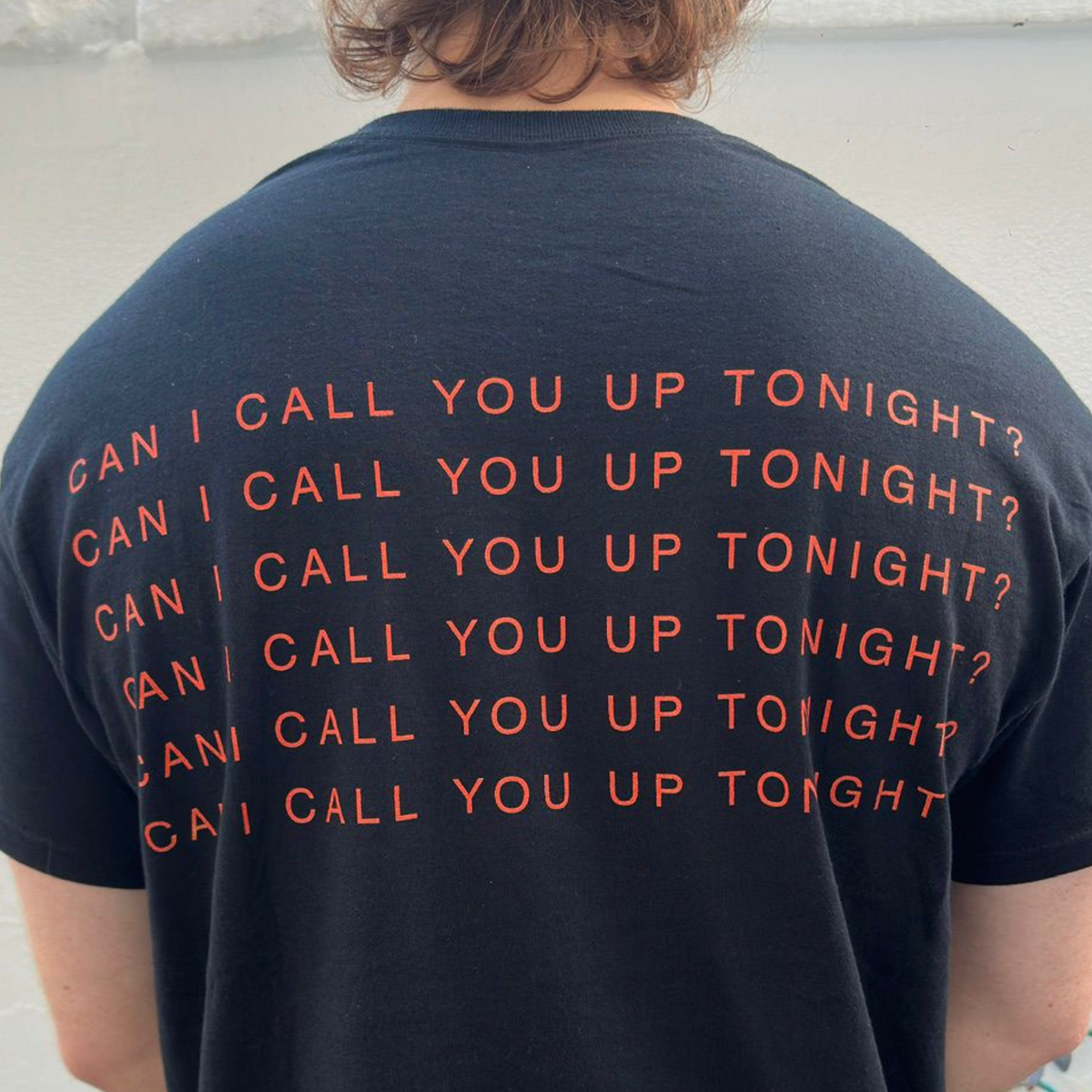LIMITED EDITION | Can I Call You Up Tonight | Unisex T-Shirt